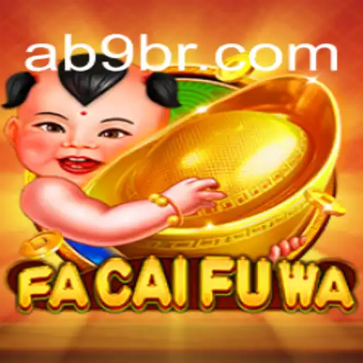 Explorando o Mundo do FaCaiFuWa: Um Guia Completo
